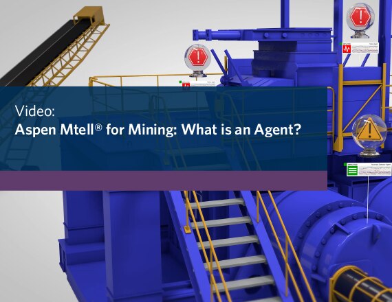 Aspen Mtell for Metals Mining What is an Agent